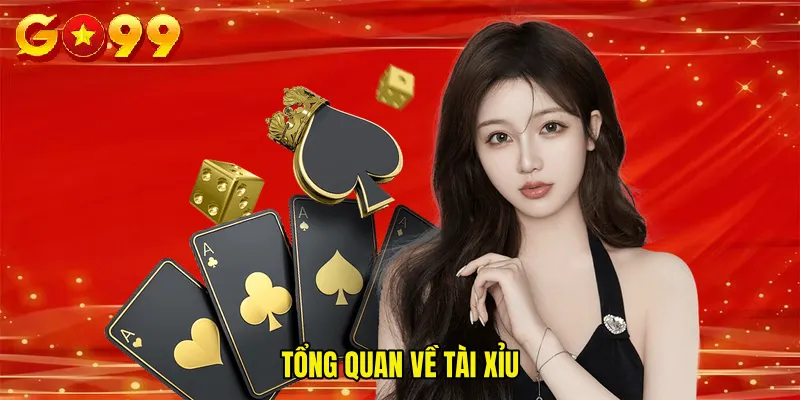 Tổng quan về Tài xỉu